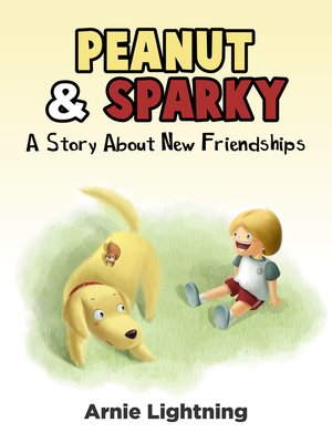 cover image of Peanut & Sparky: a Story About New Friendships